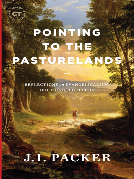 Title details for Pointing to the Pasturelands by J. I. Packer - Available